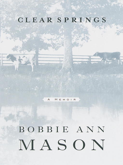 Title details for Clear Springs by Bobbie Ann Mason - Available